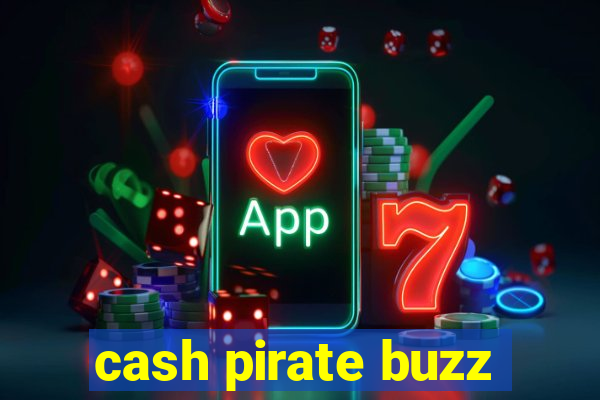 cash pirate buzz